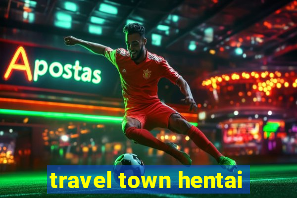 travel town hentai